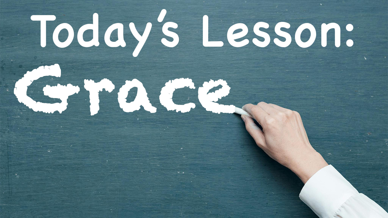 Lessons on Grace-Part 2