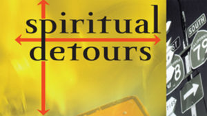 Spiritual Detours-Part 4