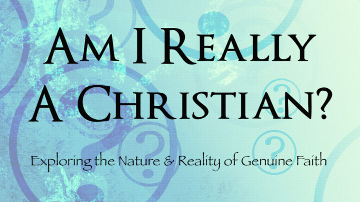 Am I Really a Christian? Series