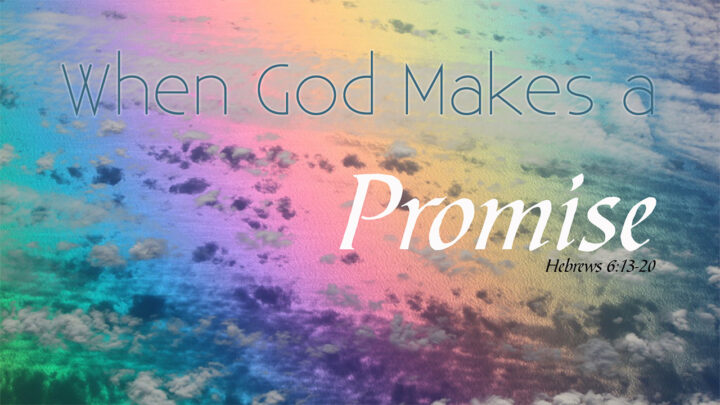 When God Makes a Promise - Part 1