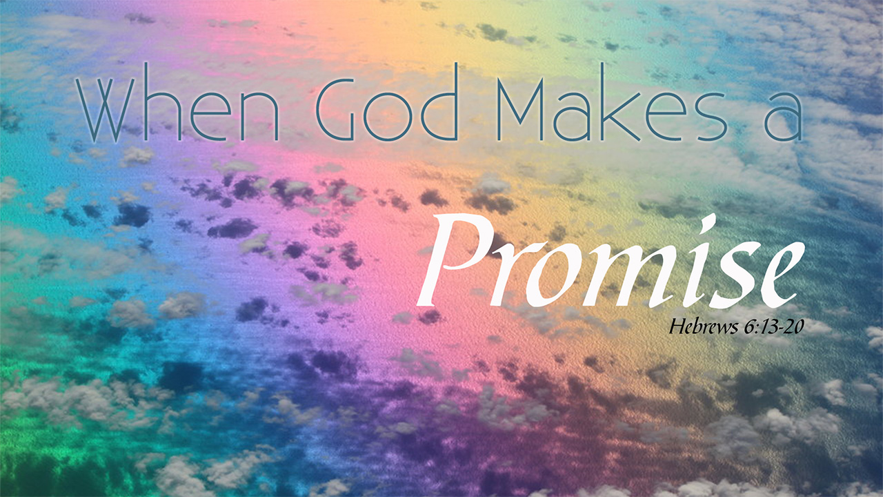 When God Makes a Promise – Part 3