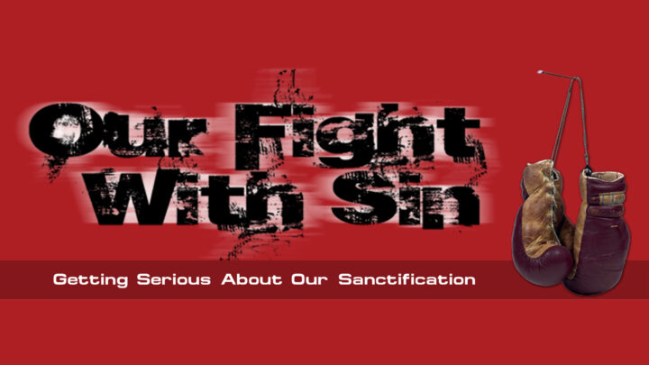 Our Fight With Sin Series