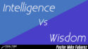 Intelligence vs Wisdom