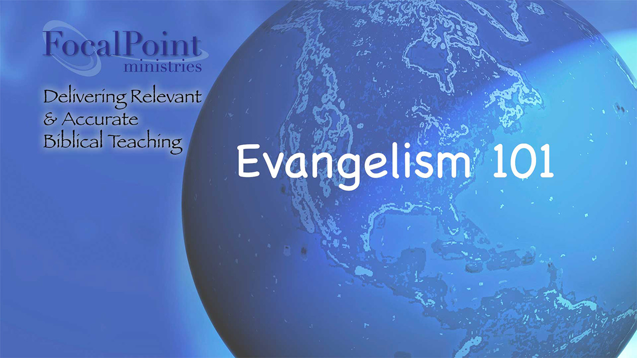 Evangelism 101–Part 2