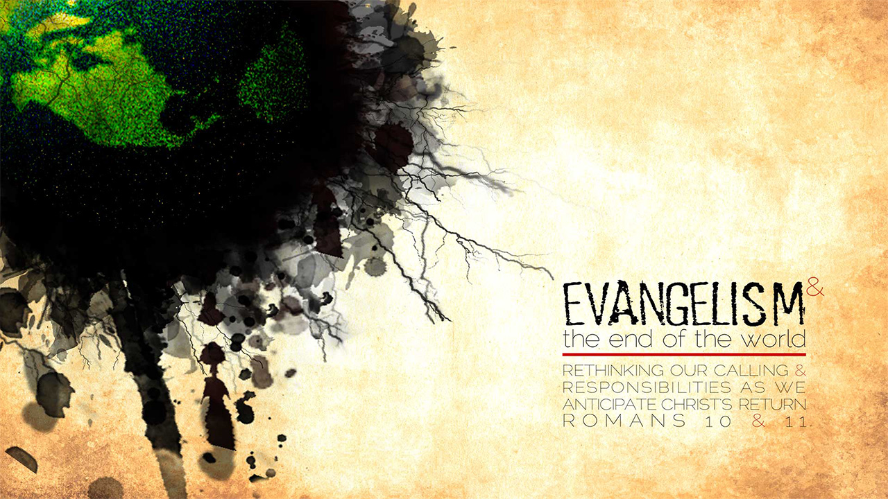 Evangelism & The End of the World-Part 7