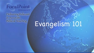 Evangelism 101 Series