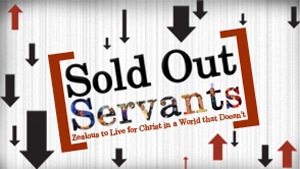 Sold Out Servants Series