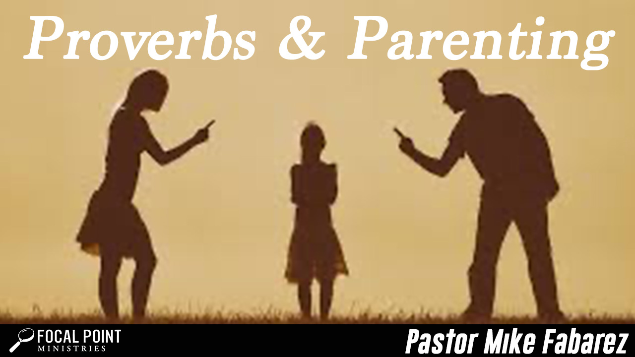 Proverbs and Parenting