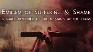 Emblem of Suffering & Shame