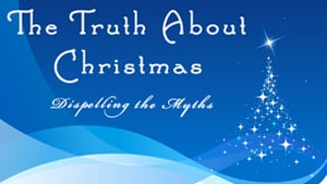 The Truth About Christmas–Part 3