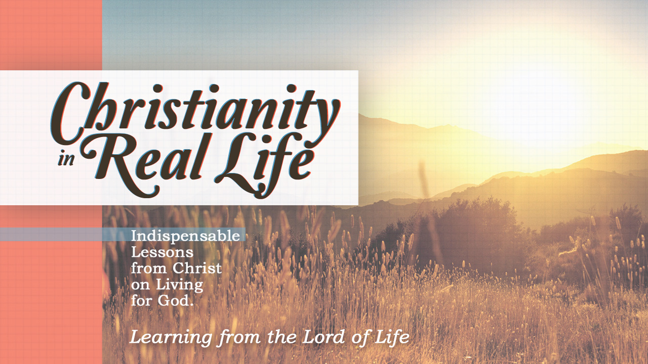 Christianity in Real Life-Part 1