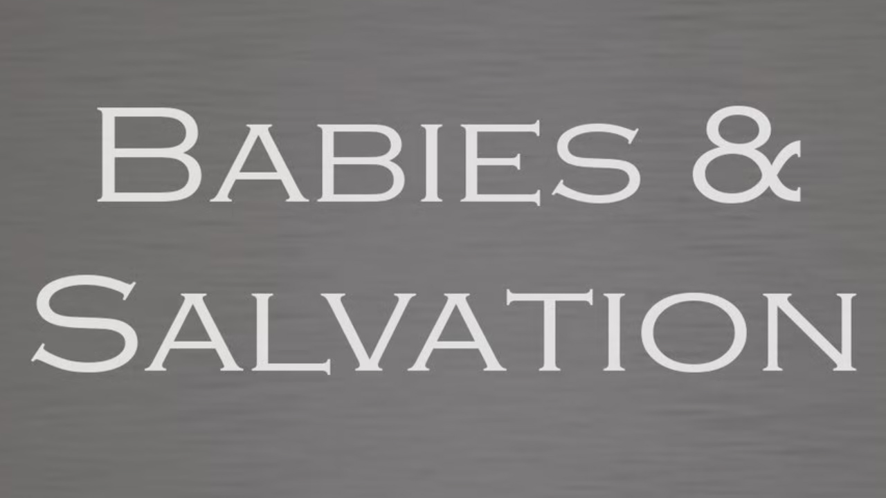 Babies and Salvation
