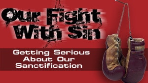 Our Fight With Sin Series