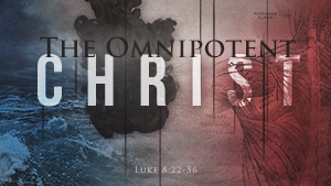 The Omnipotent Christ – Part 2
