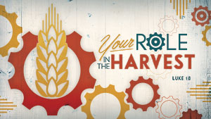 Your Role in the Harvest-Part 6