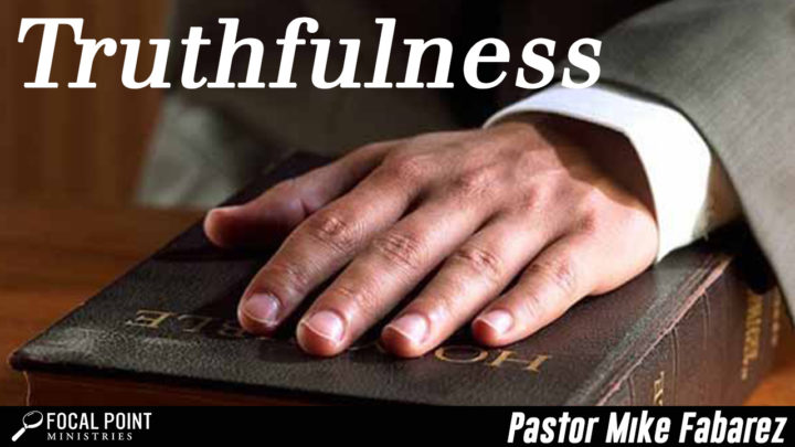 Truthfulness Focal Point Ministries 