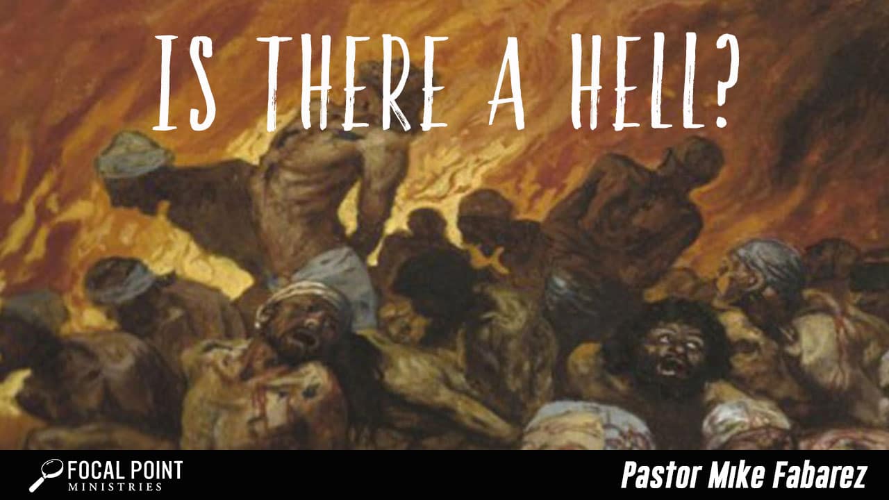 Ask Pastor Mike-Is There a Hell?