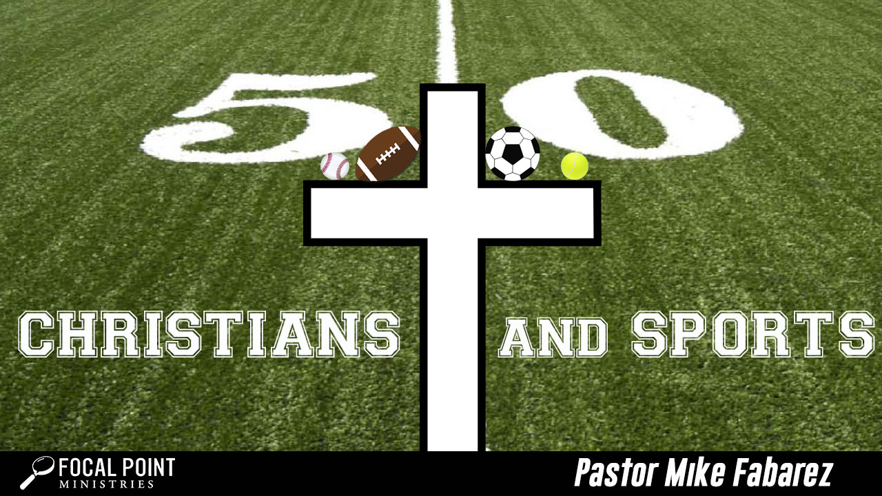 Ask Pastor Mike-Christians and Sports