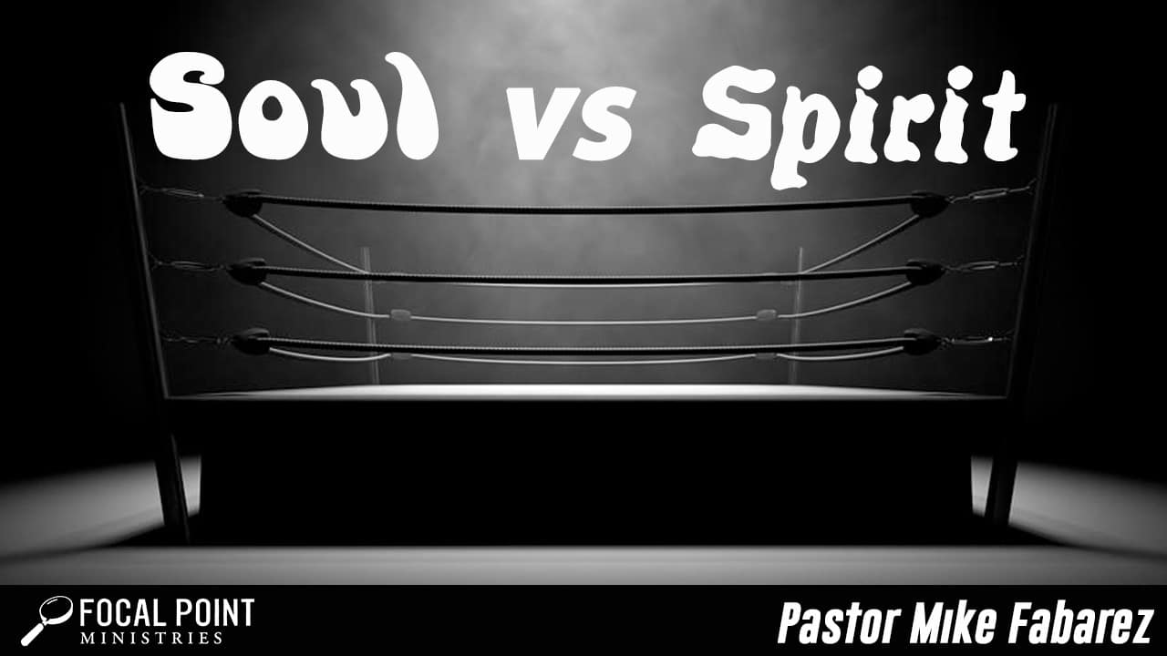 Ask Pastor Mike-Soul vs Spirit