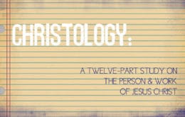 Christology–Part 10