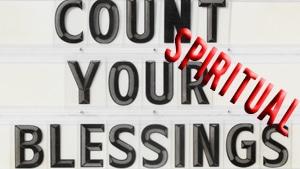 Count Your Spiritual Blessings