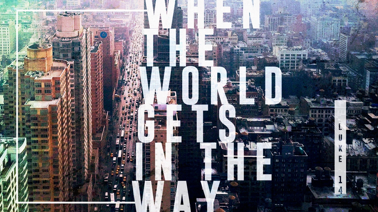 When the World Gets In the Way Series