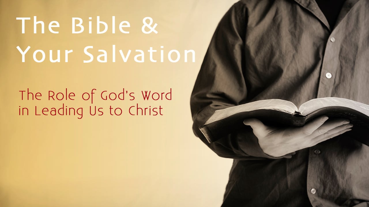 The Bible & Your Salvation–Part 2