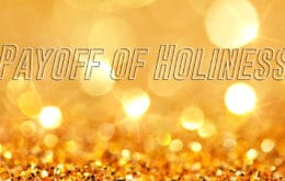 Payoff of Holiness