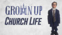 Grown-Up Church Life