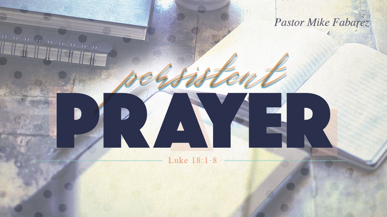 Persistent Prayer-Part 2