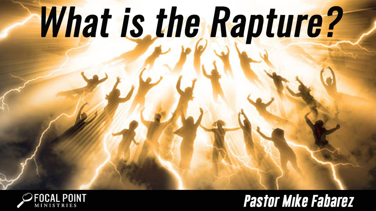 Ask Pastor Mike-What is the Rapture?