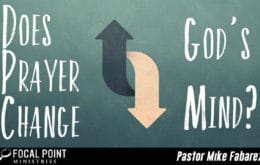 Does Prayer Change God’s Mind?