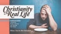 Christianity in Real Life-Part 3