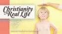 Christianity in Real Life-Part 9
