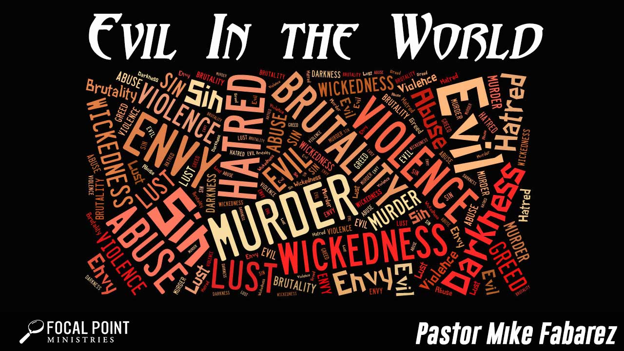 Ask Pastor Mike-Why Is There Evil