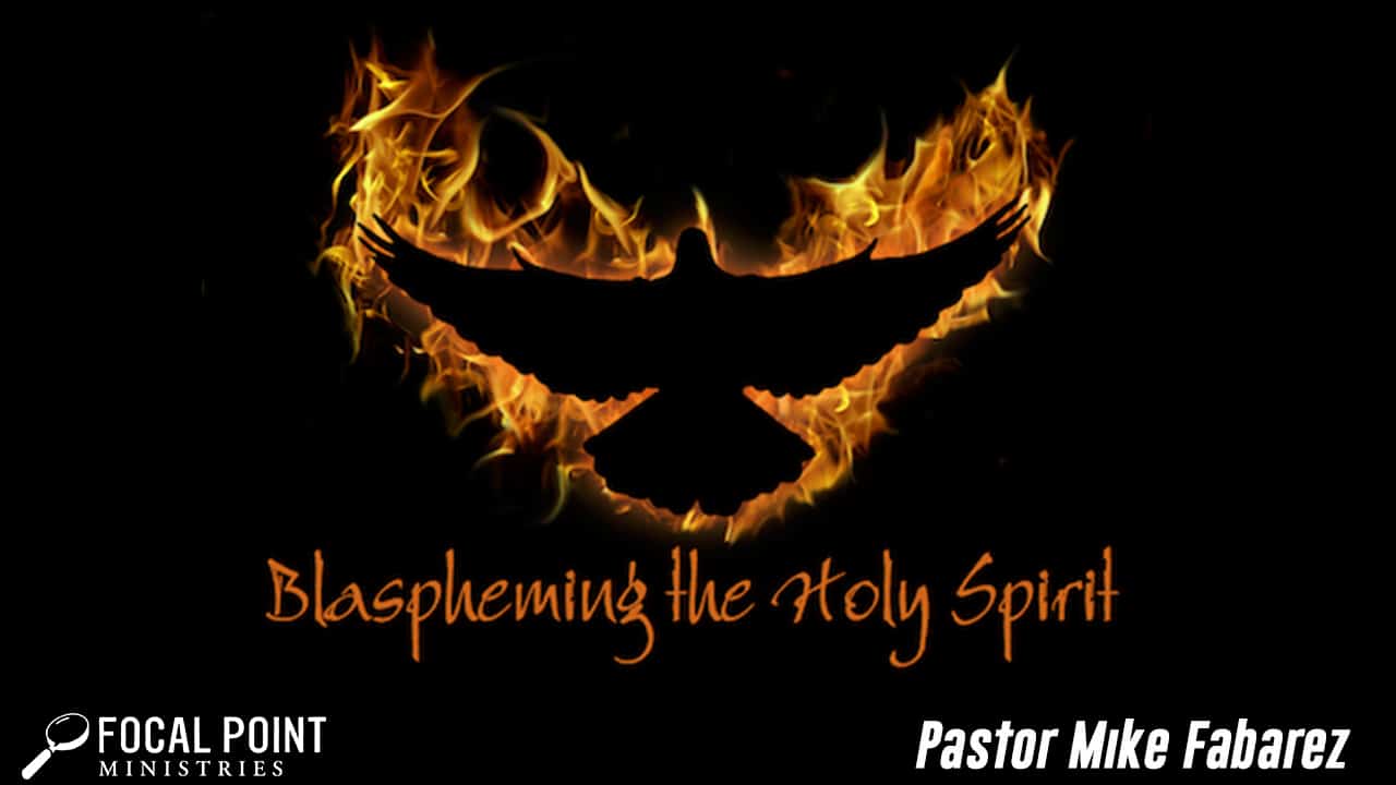 Ask Pastor Mike-Blaspheming the Holy Spirit