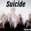 Ask Pastor Mike-Suicide