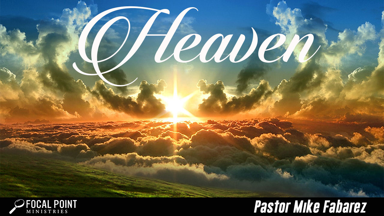 Ask Pastor Mike-Heaven