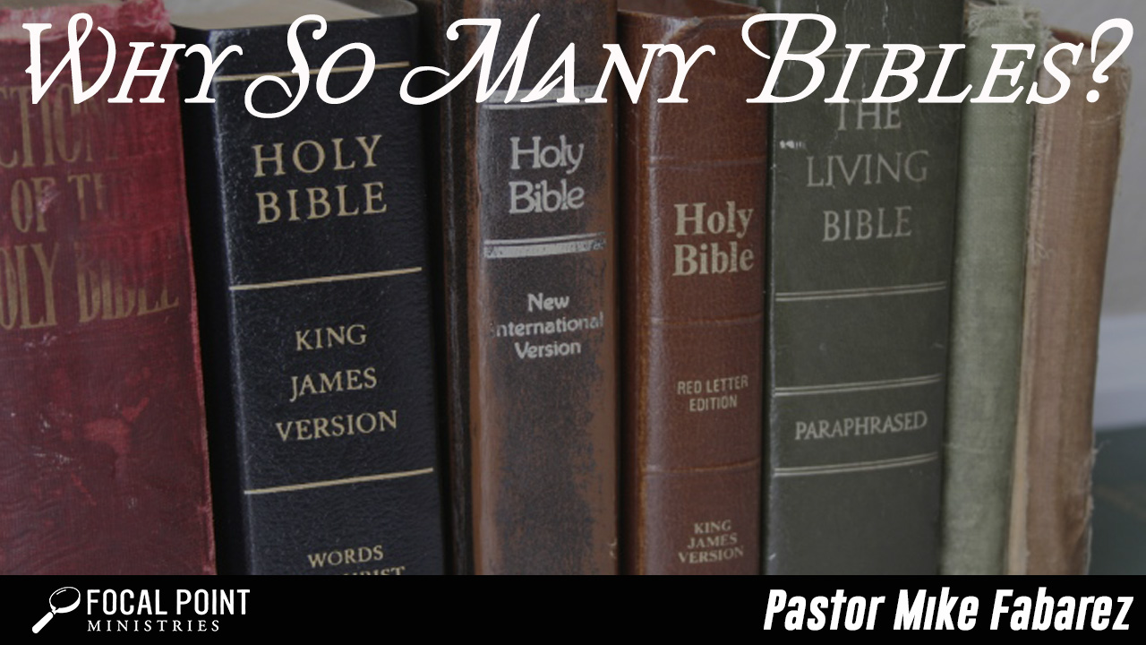 Ask Pastor Mike-Why So Many Bibles?