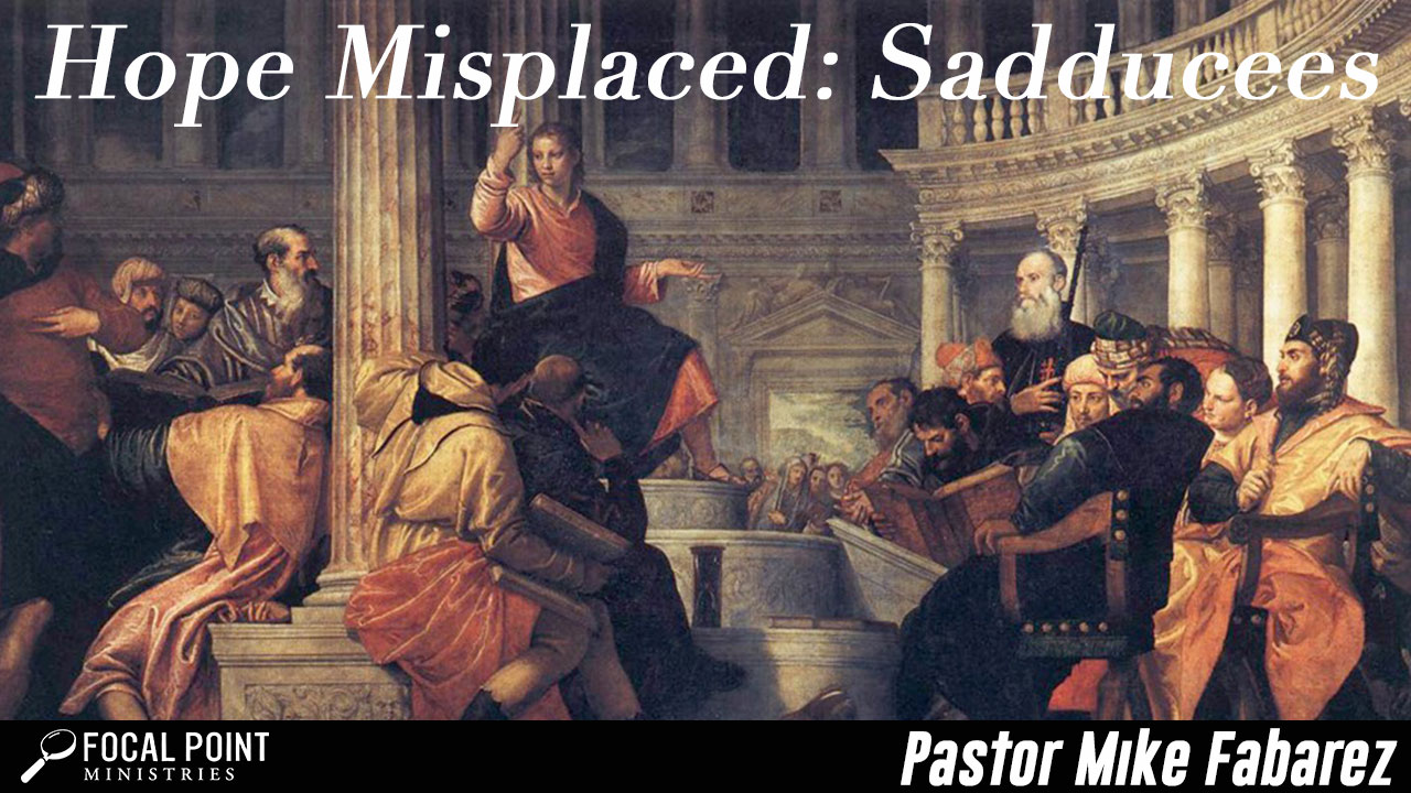 Hope Misplaced: Sadducees