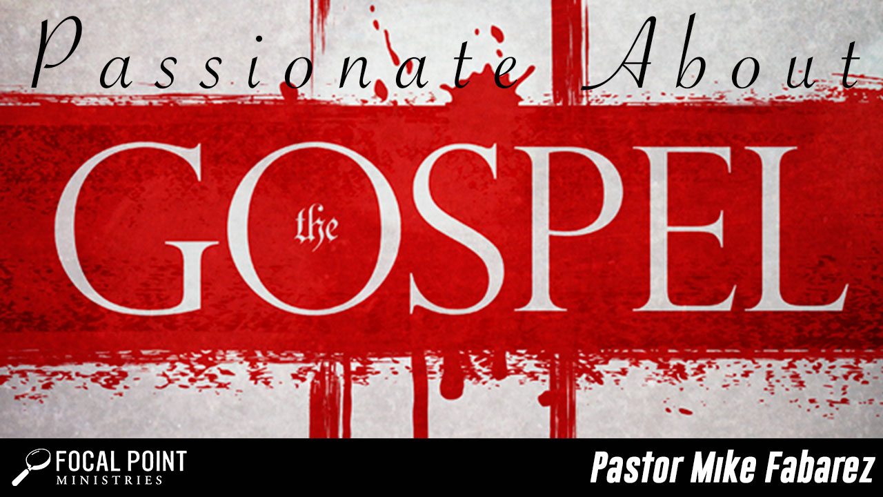 Ask Pastor Mike-Passionate About the Gospel