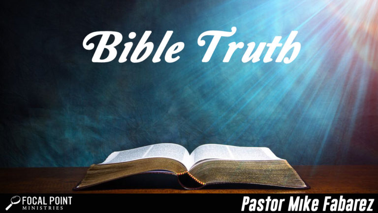 Bible Truth - Focal Point Ministries