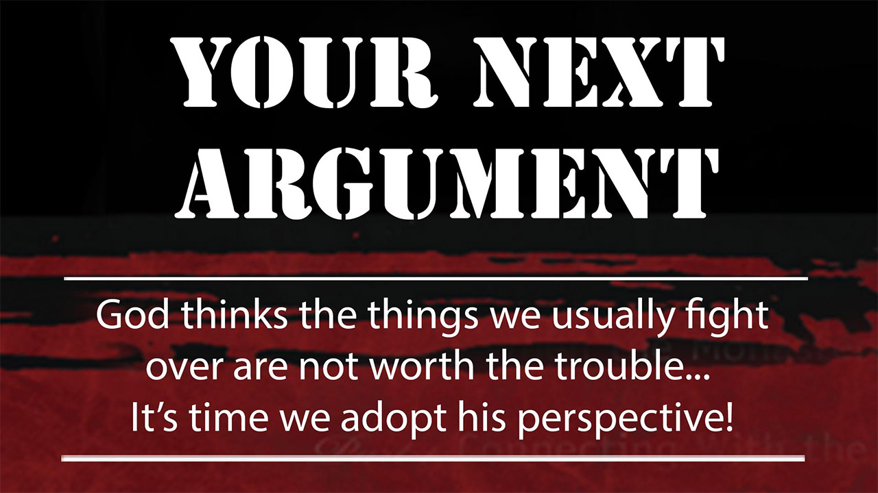 Your Next Argument Series