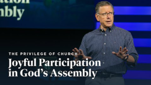 Joyful Participation in God’s Assembly