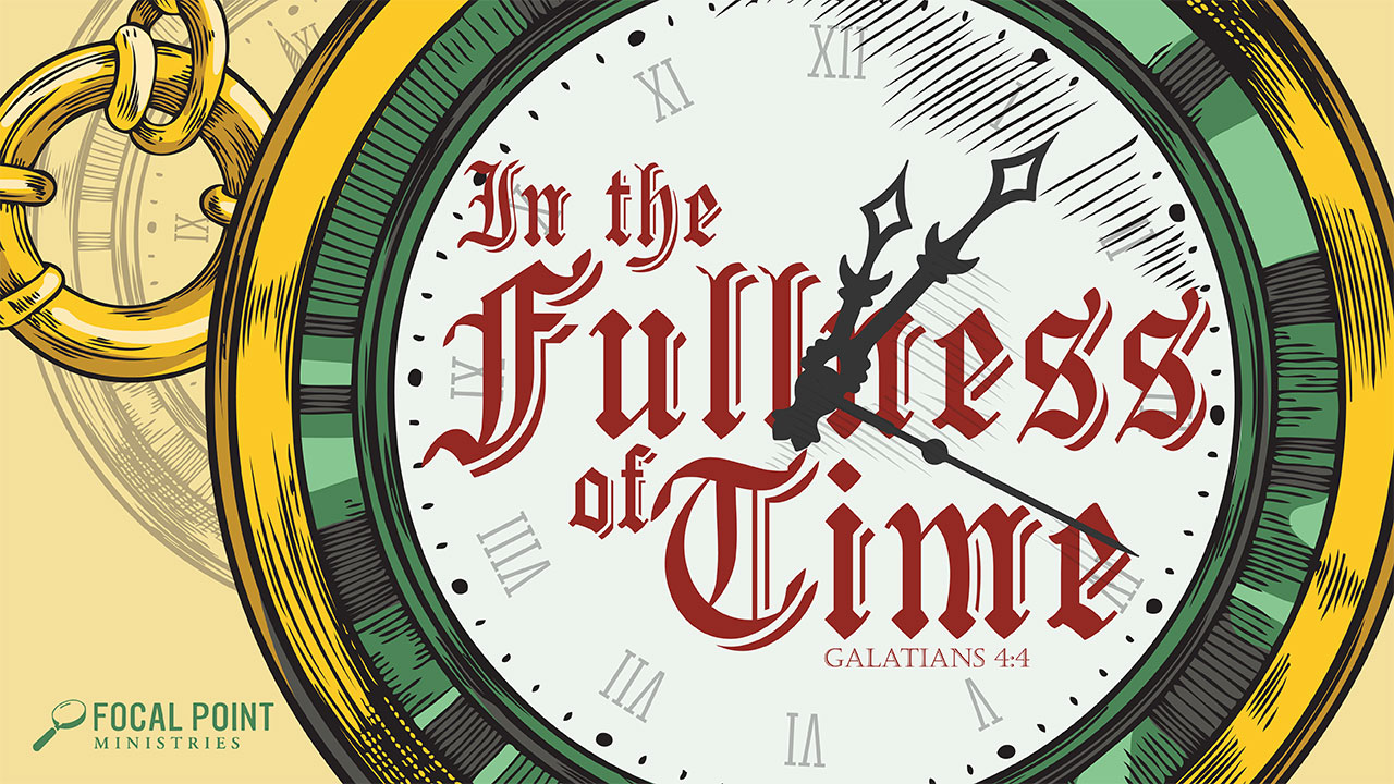 In the Fullness of Time