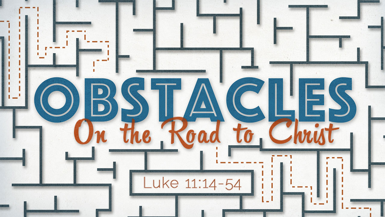 Obstacles on the Road to Christ-Part 5