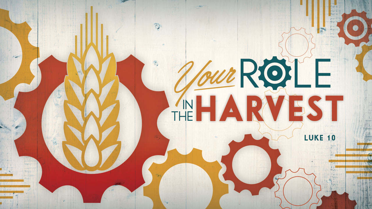 Your Role in the Harvest-Part 3