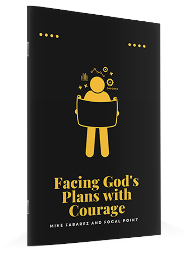 Facing God's Plans with Courage