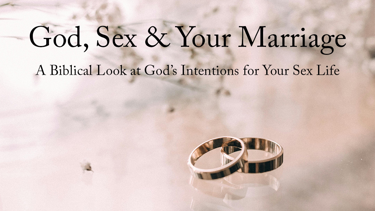 God, Sex & Your Marriage
