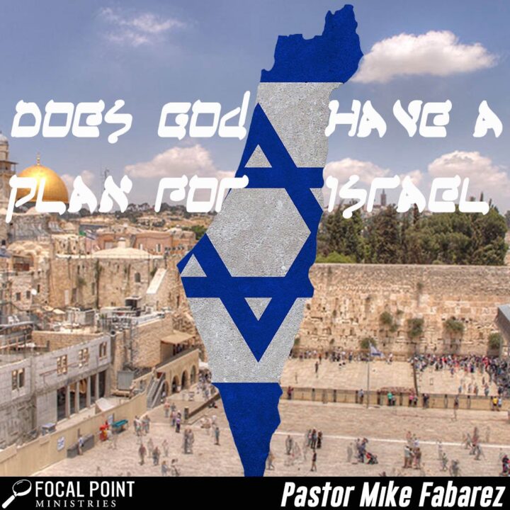 Does God Have a Plan for Israel?